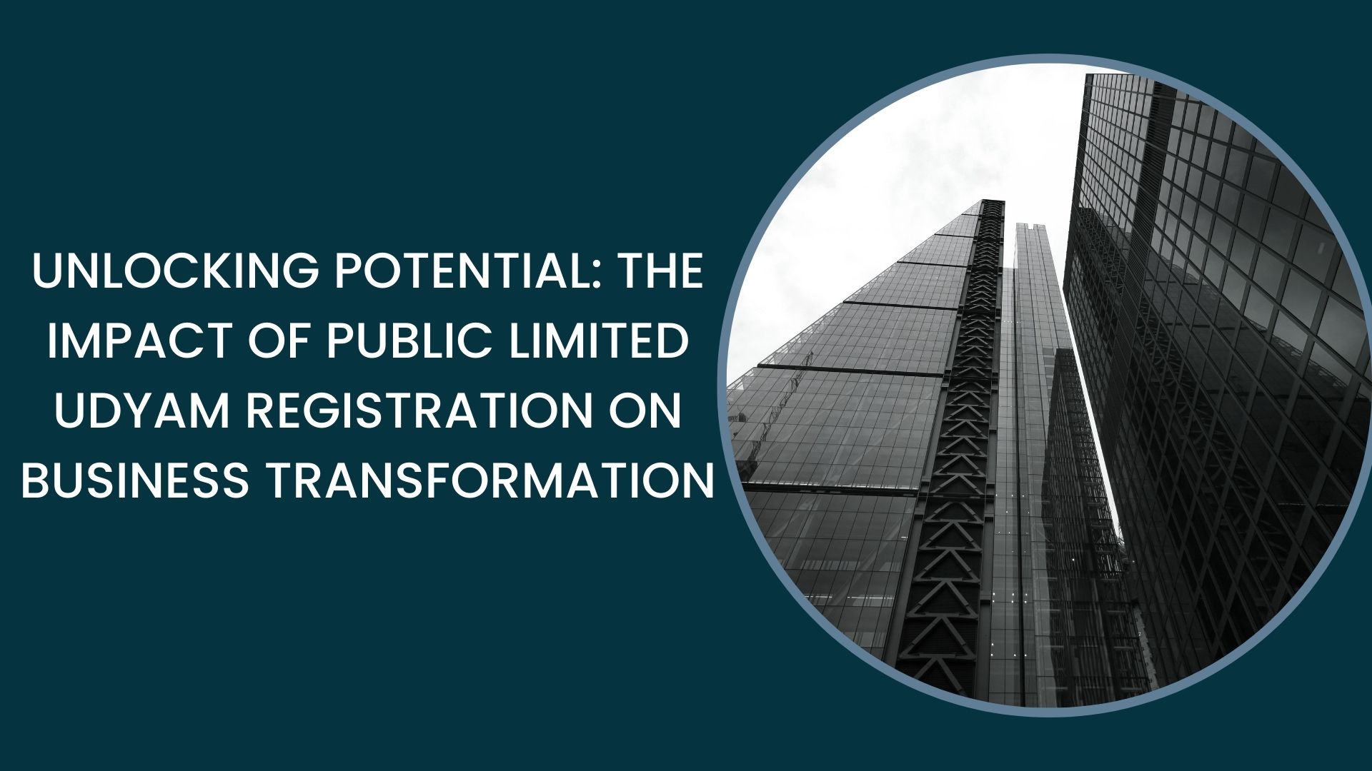 Unlocking Potential: The Impact of Public Limited Udyam Registration on Business Transformation