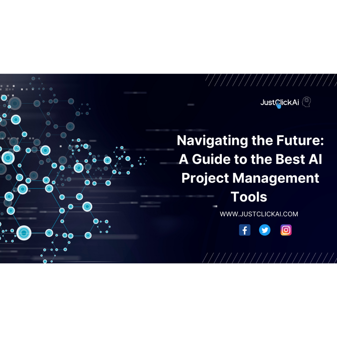 Navigating the Future: A Guide to the Best AI Project Management Tools