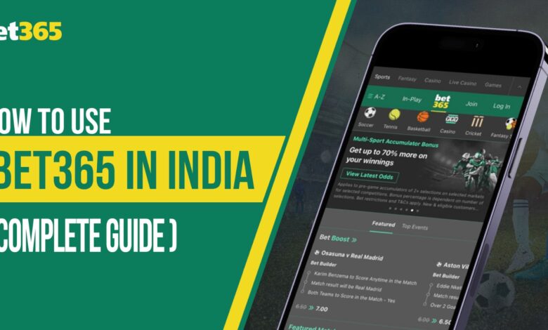 How to Use Bet365 in India (Complete Guide)