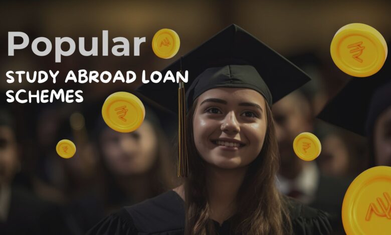 Overseas Education Loan Schemes