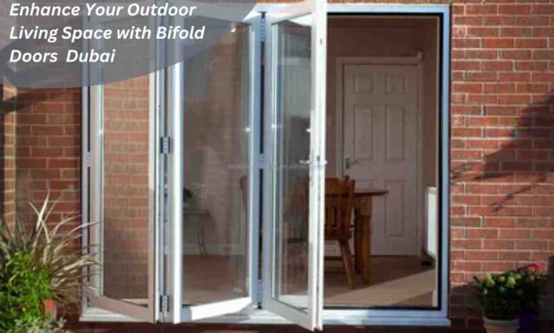 Enhance Your Outdoor Living Space with Bifold Doors Dubai