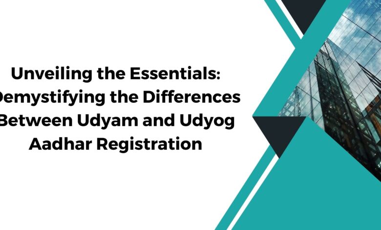 Demystifying the Differences Between Udyam and Udyog Aadhar Registration