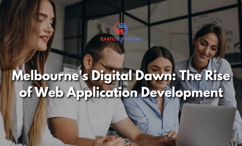 Melbournes-Digital-Dawn-The-Rise-of-Web-Application-Development
