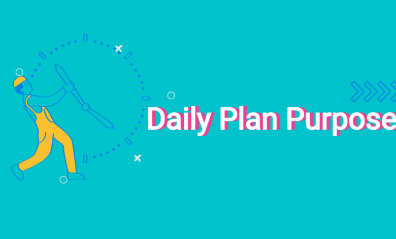 Daily Plan Purpose