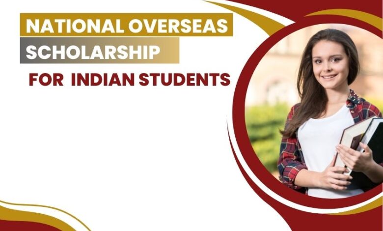 national overseas scholarship for Indian students