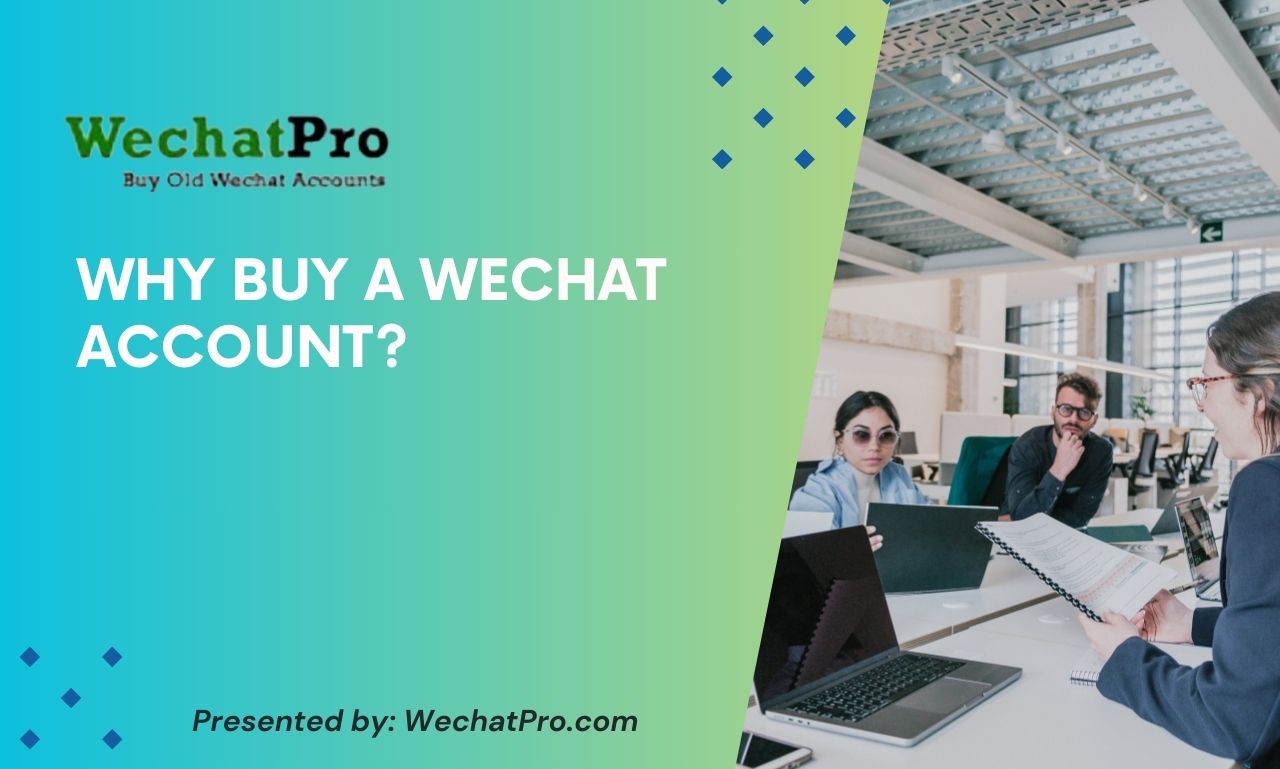 Why Buy a WeChat Account