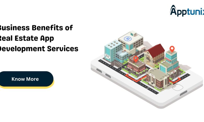 Business Benefits of Real Estate Ap Development Services offered by Apptunix app development company