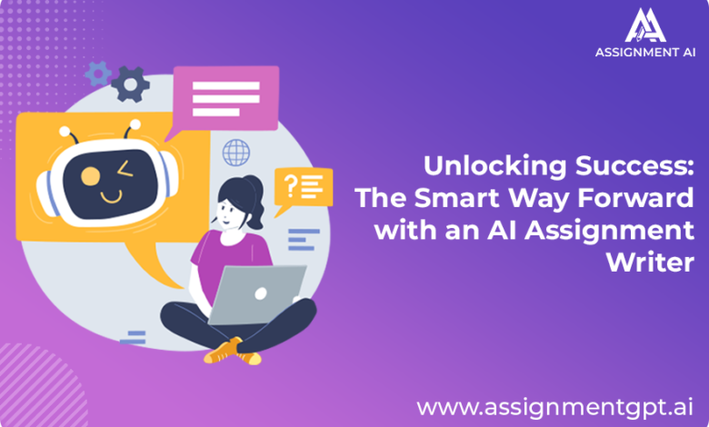 Unlocking Success: The Smart Way Forward with an AI Assignment Writer