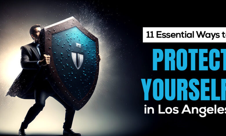 11 Essential Ways to Protect Yourself