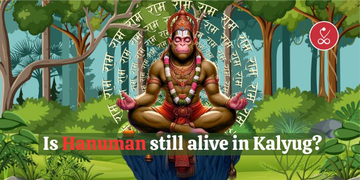 Is Hanuman still alive in Kalyug?