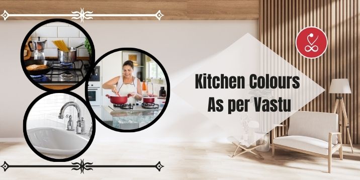 Kitchen Colours As per Vastu