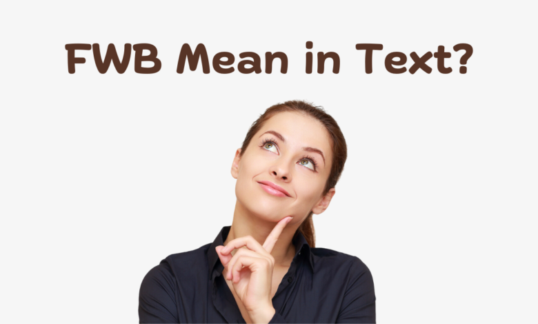 FWB Mean In Text?