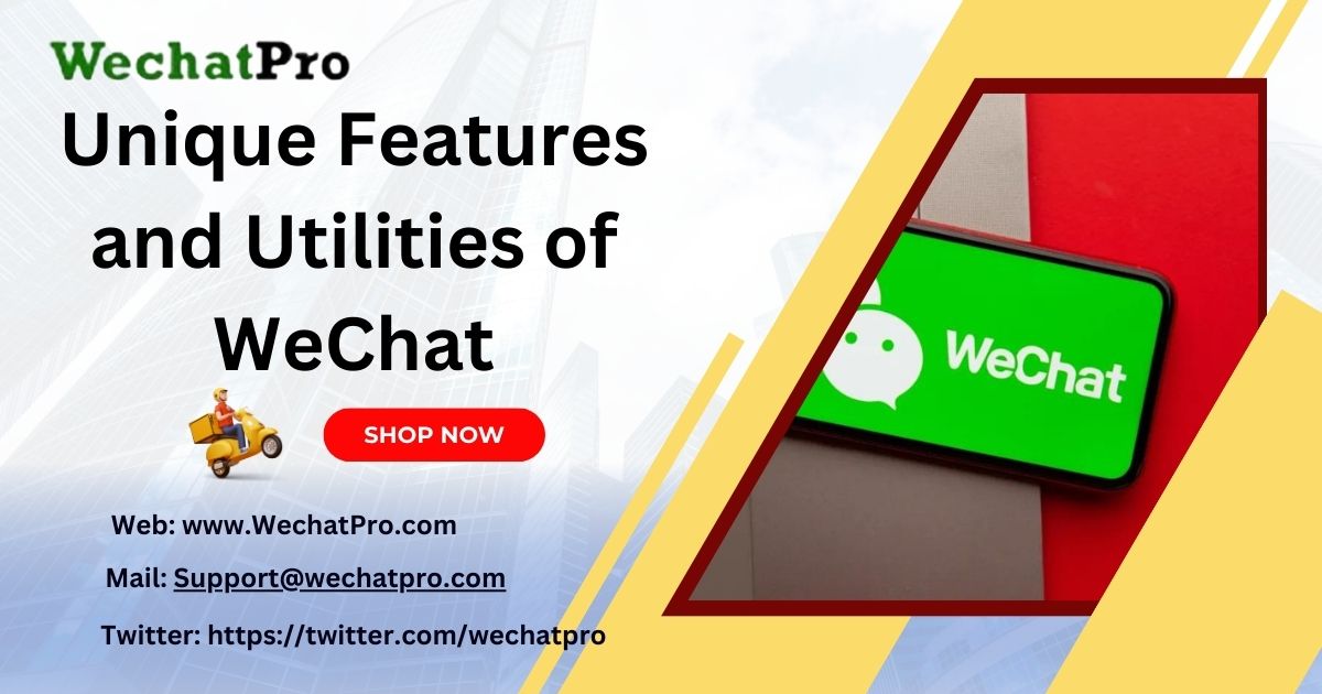 Unique Features and Utilities of WeChat