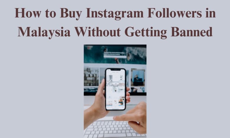 Buy Instagram Followers in Malaysia