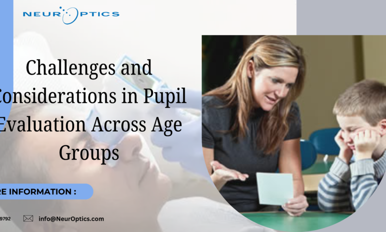Challenges and Considerations in Pupil Evaluation Across Age Groups WingsMyPost