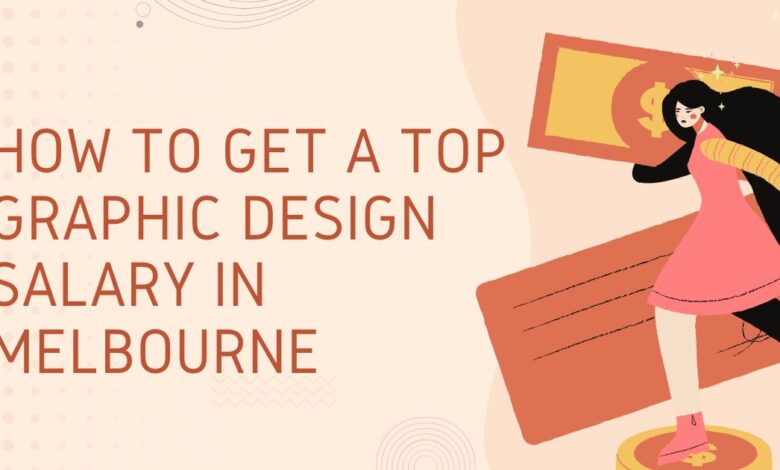 How to Get a Top Graphic Design Salary in Melbourne