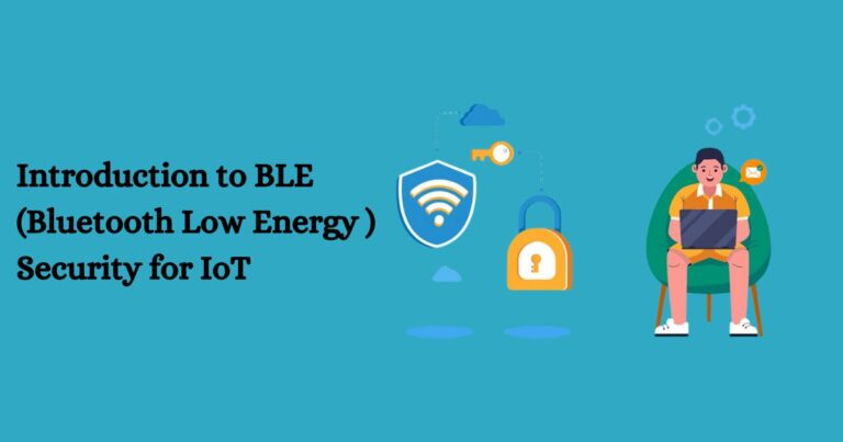 Introduction to BLE Security for IoT