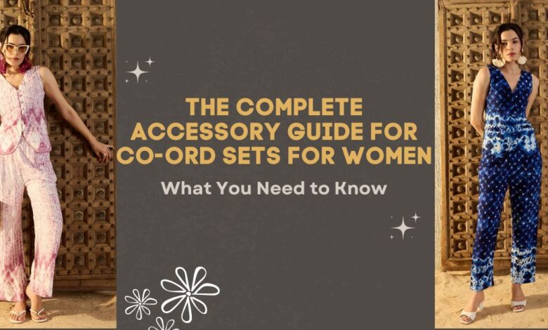 Complete Accessory Guide for Co ord Sets for Women