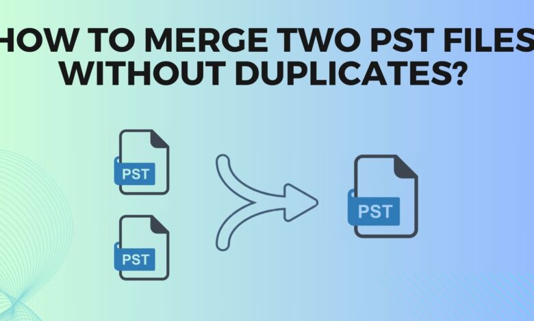 how to merge two PST files without duplicates?
