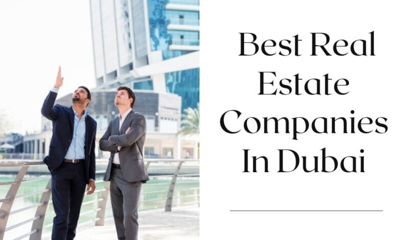 Best Real Estate Companies In Dubai