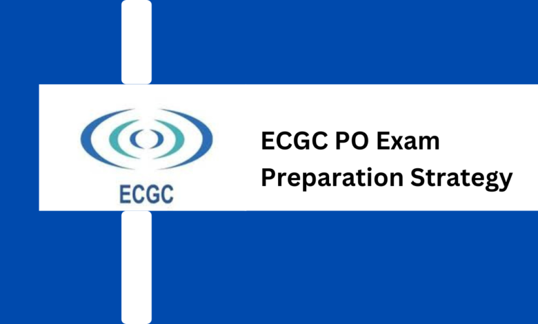 Preparation tips and strategy to crack ECGC PO interview