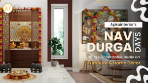 Apkainterior’s NavDurga Days Brings Unbeatable deals on Furniture & Home Décor