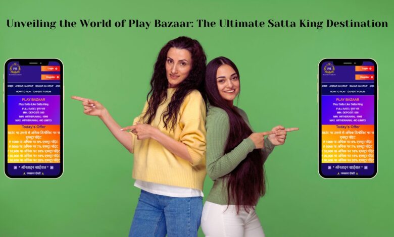 Unveiling the World of Play Bazaar The Ultimate Satta King Destination WingsMyPost