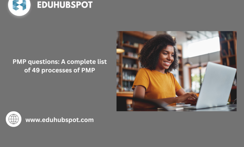 PMP questions: A complete list of 49 processes of PMP