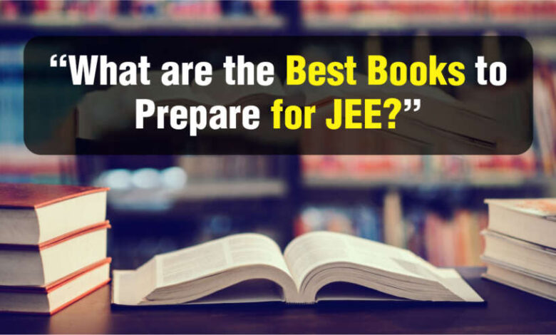 Best Books to Prepare for JEE Main & Advanced 2025